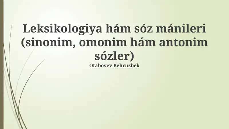Leksikologiya hám sóz mánileri (sinonim, omonim hám antonim sózler)