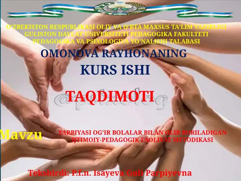 TARBIYASI OG’IR BOLALAR BILAN OLIB BORILADIGAN IJTIMOIY-PEDAGOGIK FAOLIYAT METODIKASI