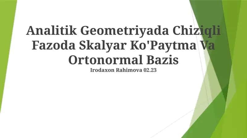 Analitik Geometriyada Chiziqli Fazoda Skalyar Ko'Paytma Va Ortonormal Bazis