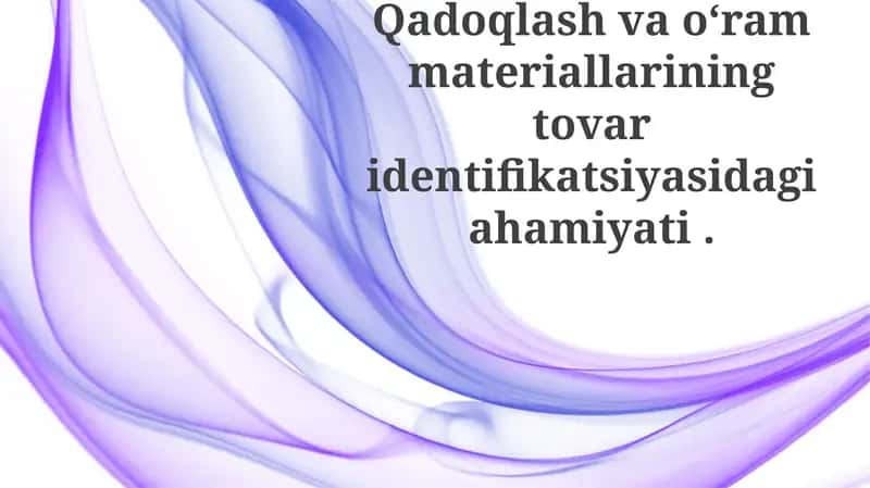 Tovar identifikatsiyasi va qadoqlash materiallari
