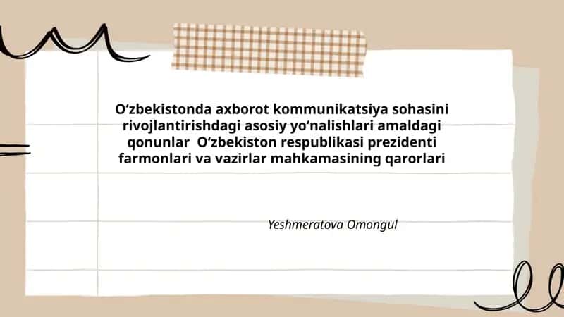 Oʻzbekistonda axborot kommunikatsiya sohasini rivojlantirishdagi asosiy yoʻnalishlari amaldagi qonunlar Oʻzbekiston respublikasi prezidenti farmonlari va vazirlar mahkamasining qarorlari