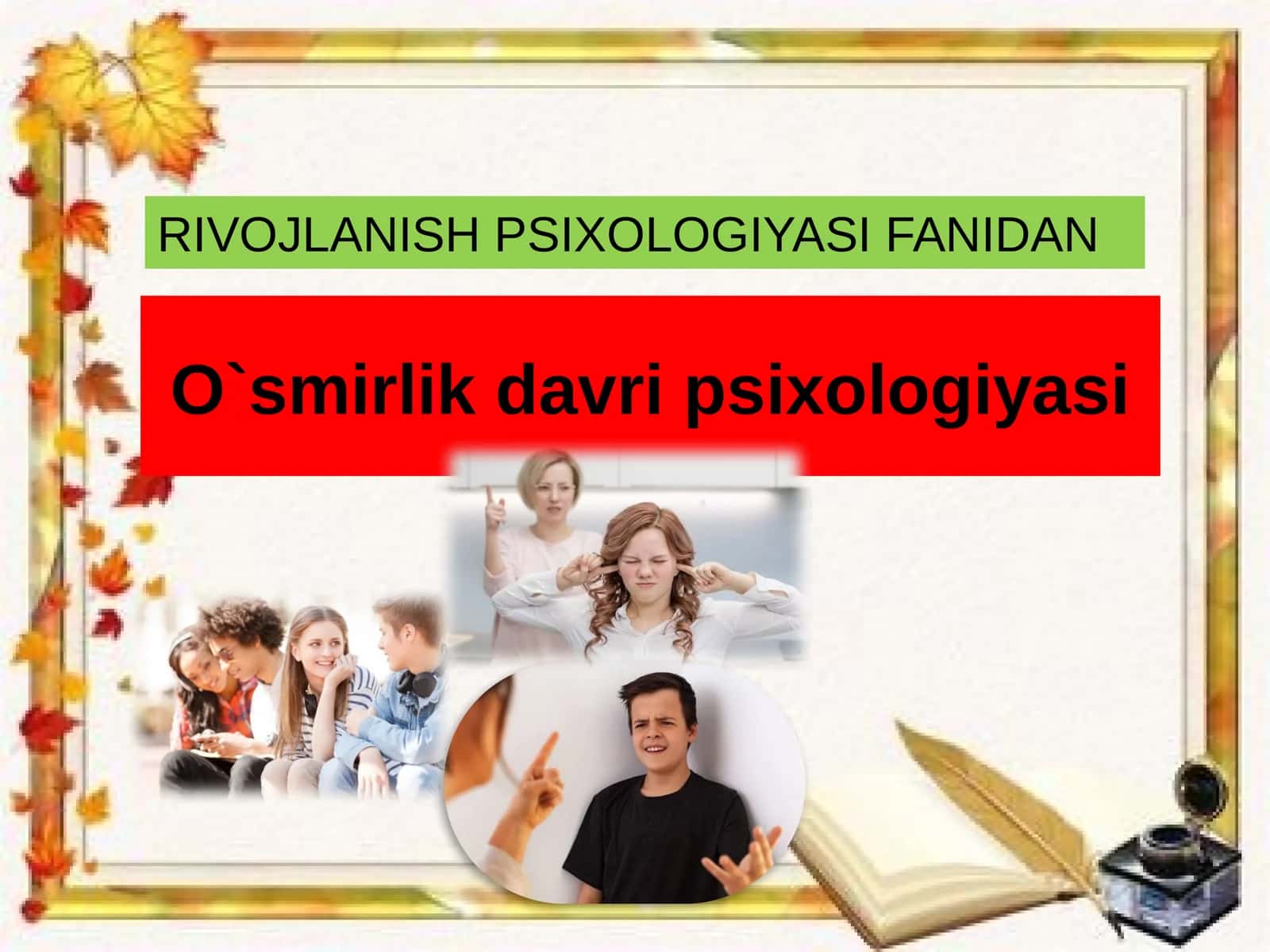 O`smirlik davri psixologiyasi RIVOJLANISH PSIXOLOGIYASI