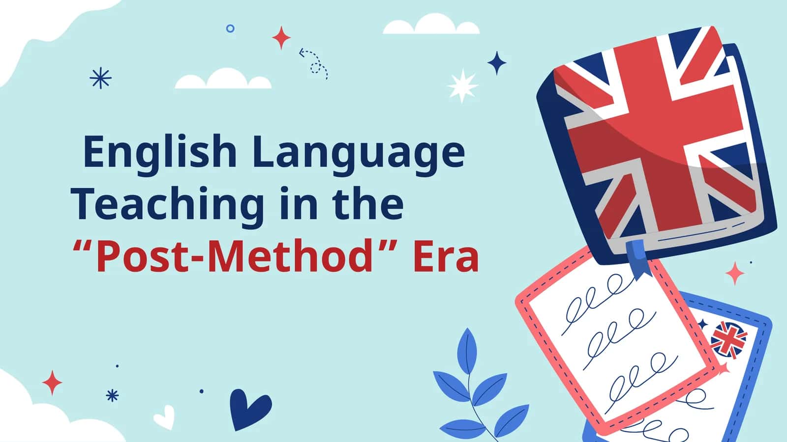 English Language Teaching in the“Post-Method” Era