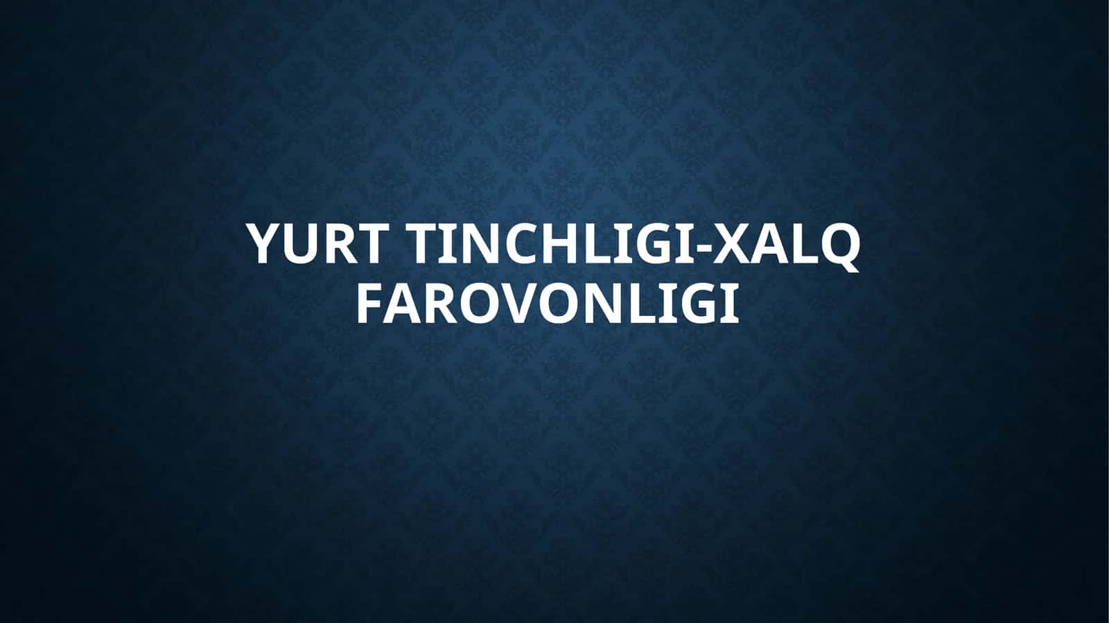 Yurt tinchligi-xalq farovonligi
