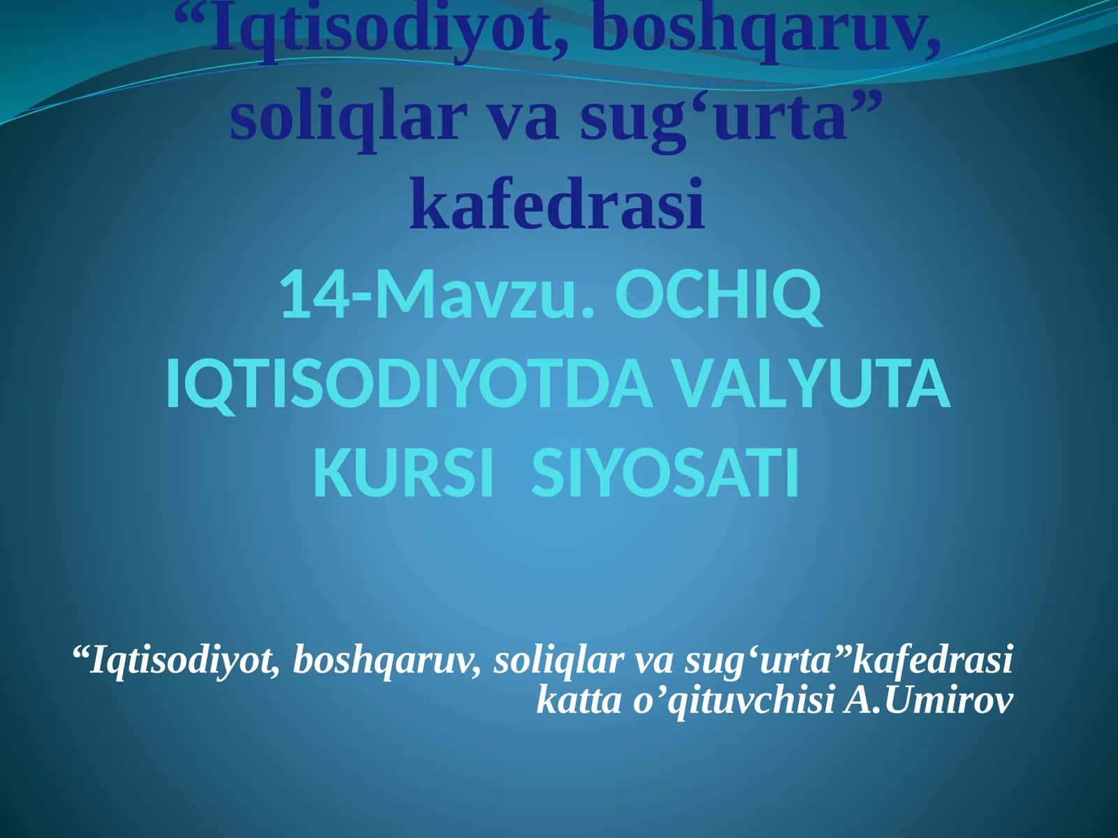 OCHIQ IQTISODIYOTDA VALYUTA KURSI SIYOSATI