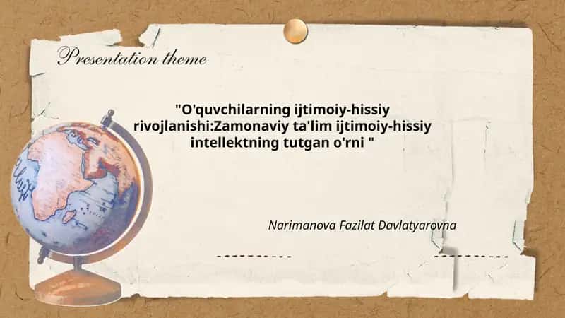 O'quvchilarning ijtimoiy-hissiy rivojlanishi:Zamonaviy ta'lim ijtimoiy-hissiy intellektning tutgan o'rni
