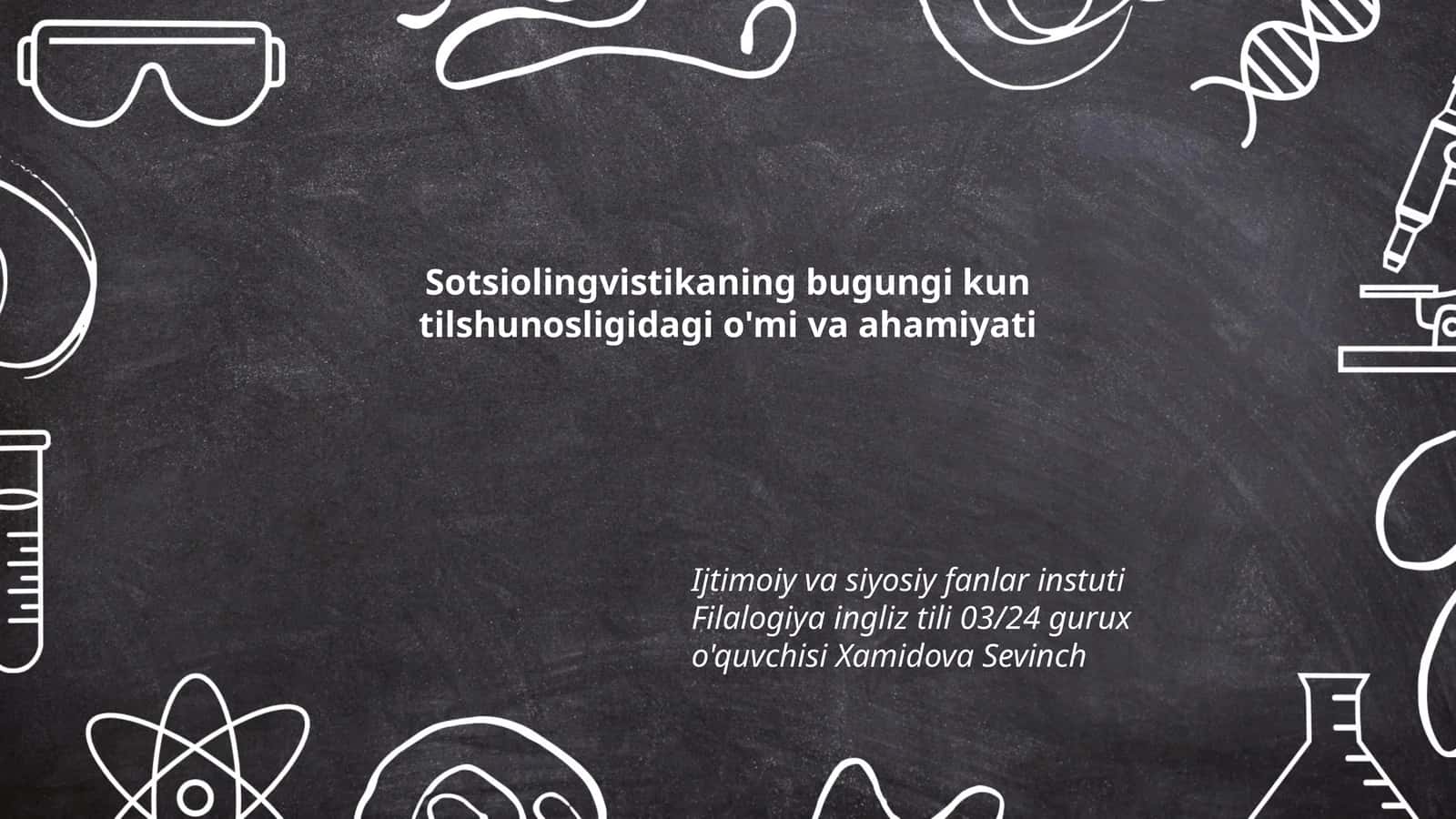 Sotsiolingvistikaning bugungi kun tilshunosligidagi o'mi va ahamiyati