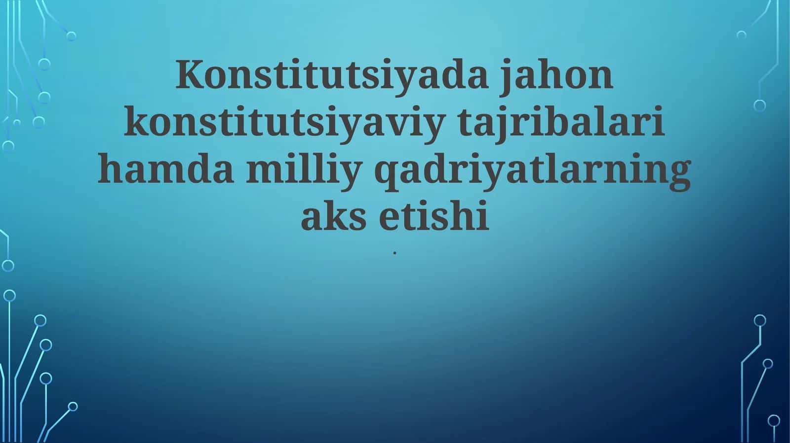 Konstitutsiyalarning global va milliy qadriyatlar muvozanati