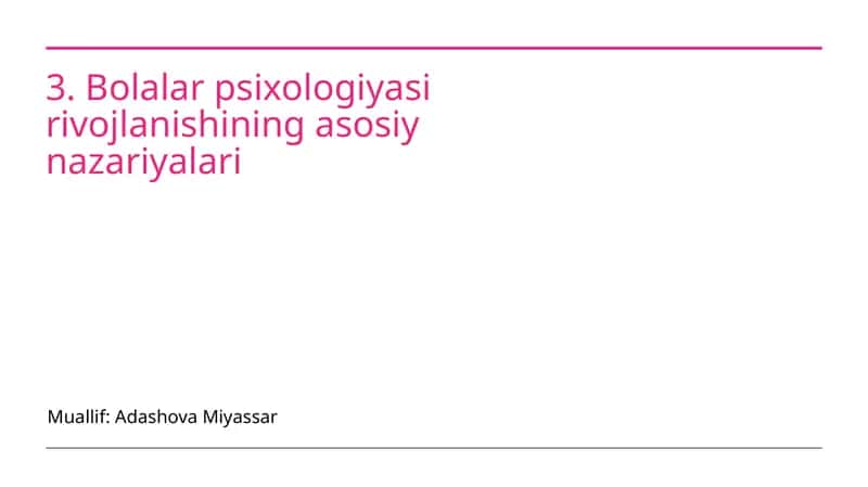 Bolalar psixologiyasi rivojlanishining asosiy nazariyalari