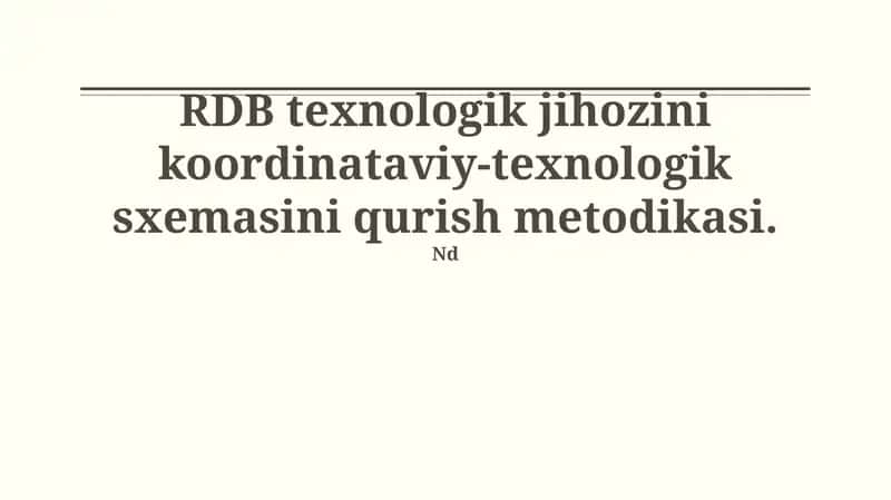 RDB texnologik jihozini koordinataviy-texnologik sxemasini qurish metodikasi