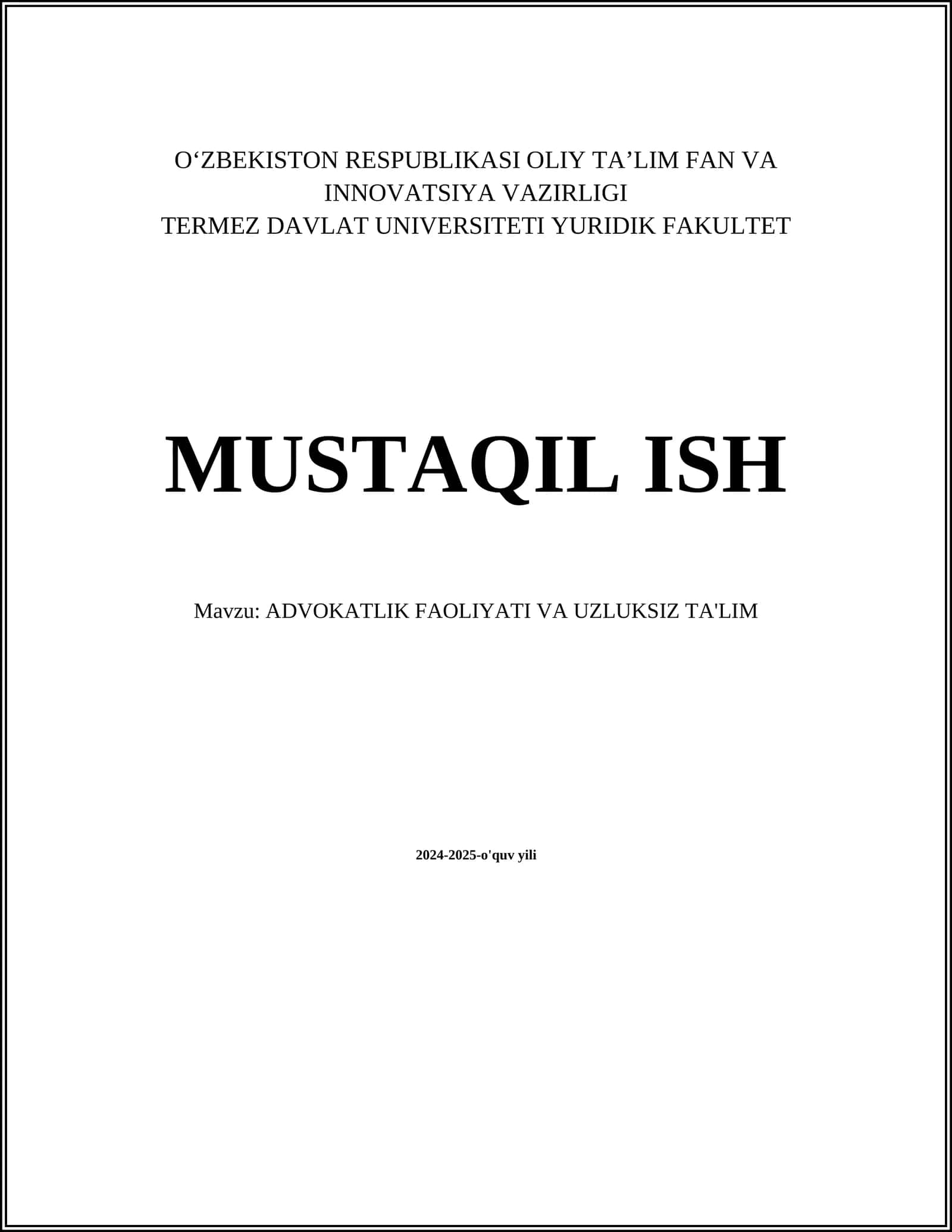 MUSTAQIL ISH Mavzu: ADVOKATLIK FAOLIYATI VA UZLUKSIZ TA'LIM