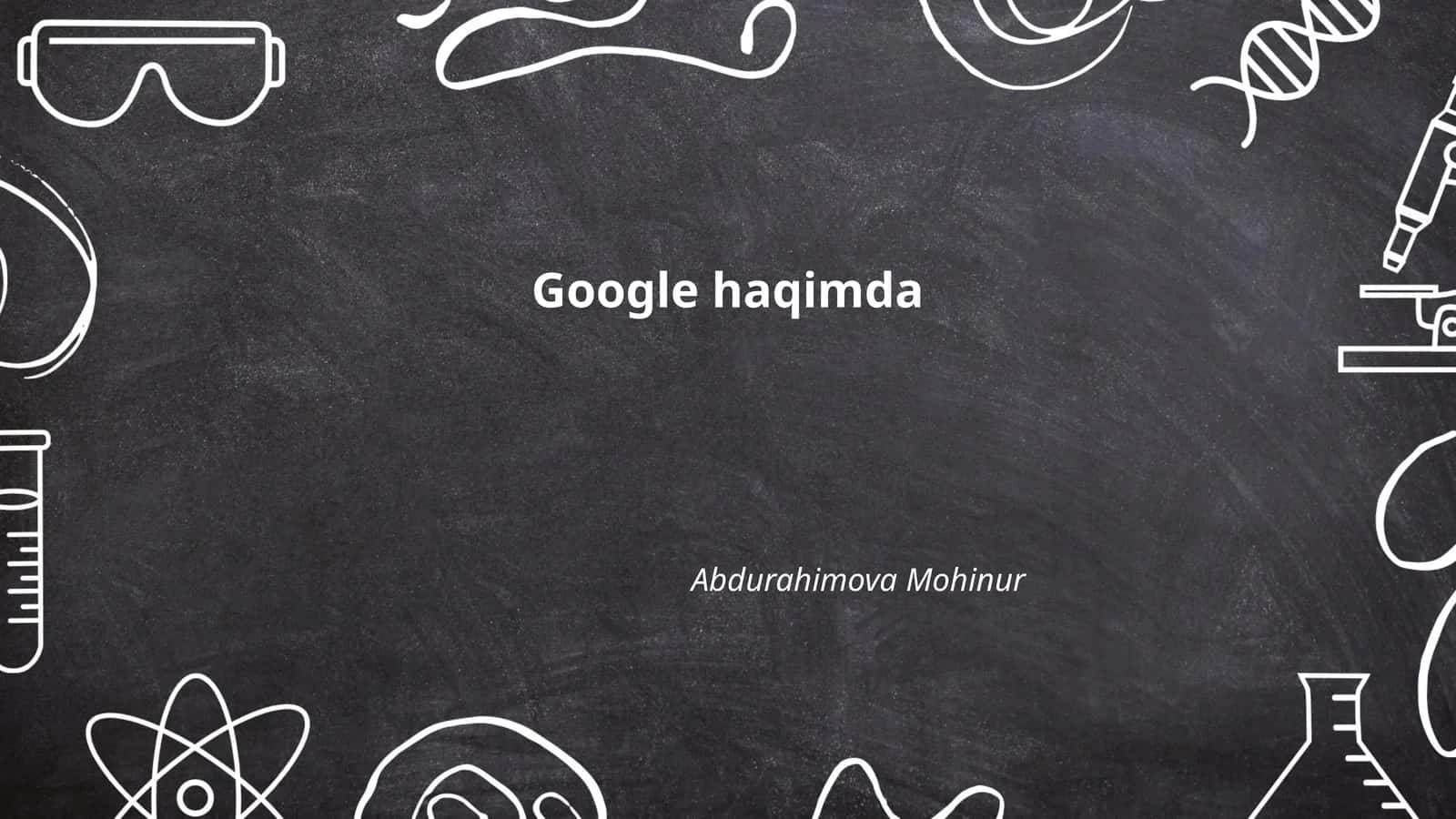 Google haqida: kompaniya tarixi va asoschilari