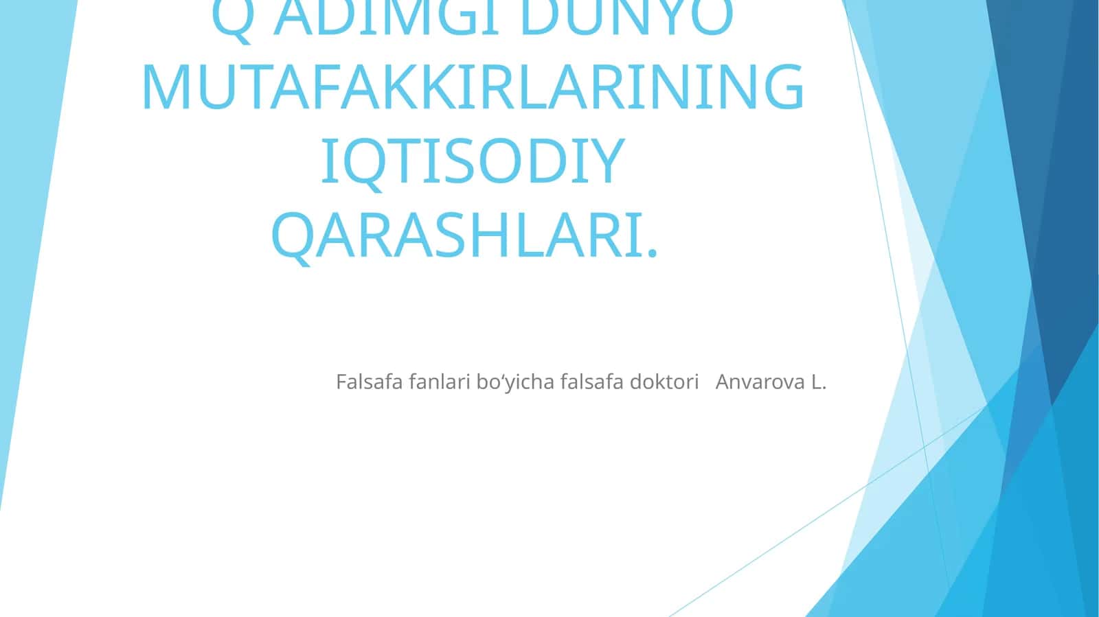 Q ADIMGI DUNYO MUTAFAKKIRLARINING IQTISODIY QARASHLARI