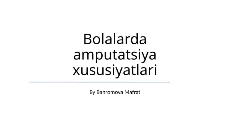 Bolalarda amputatsiya xususiyatlari