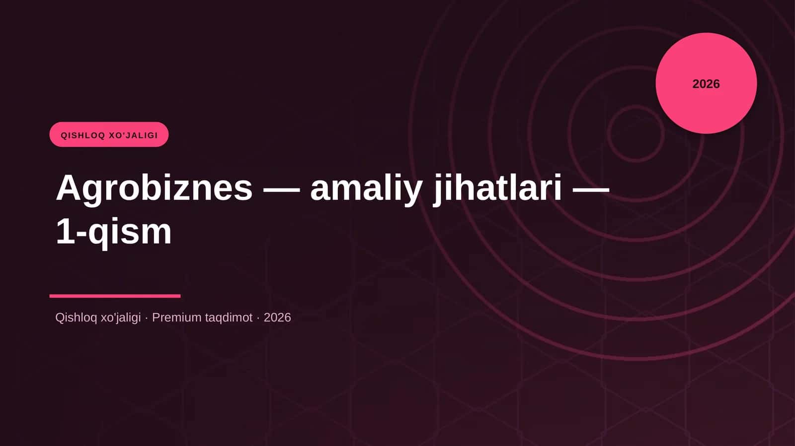Agrobiznes — amaliy jihatlari — 1-qism