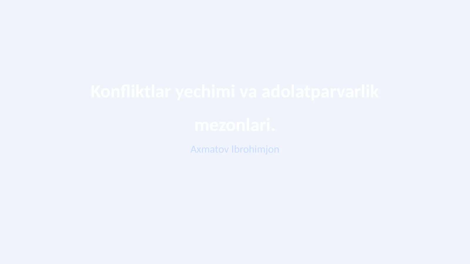 Konfliktlar yechimi va adolatparvarlik mezonlari