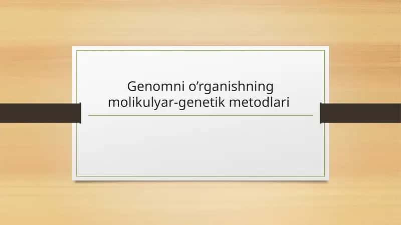 Genomnio’rganishningmolikulyar-genetikmetodlari