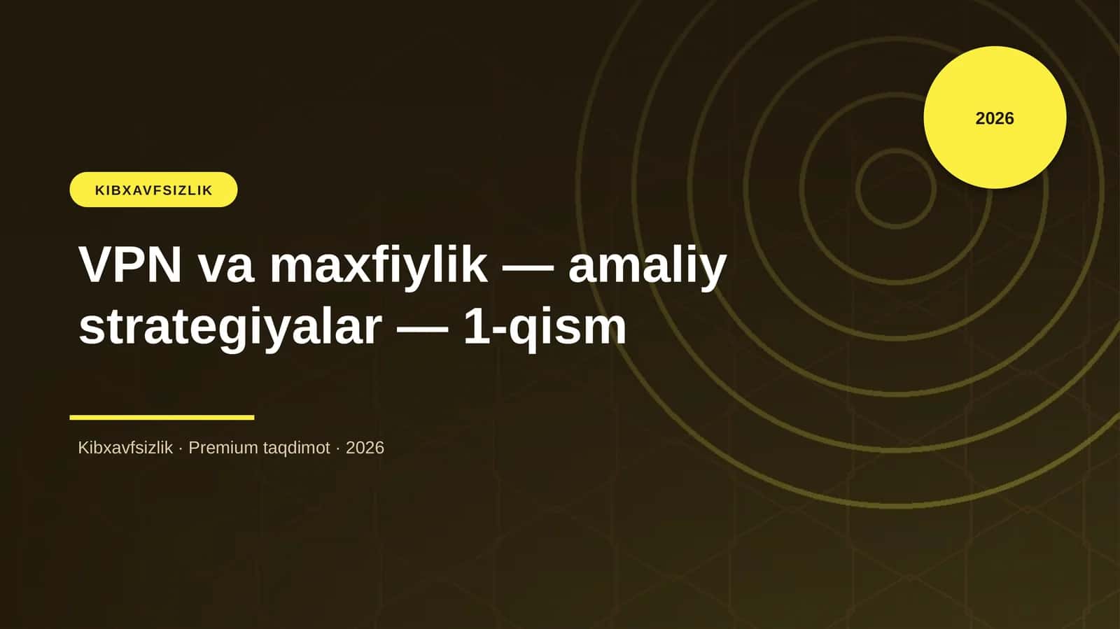 VPN va maxfiylik — amaliy strategiyalar — 1-qism