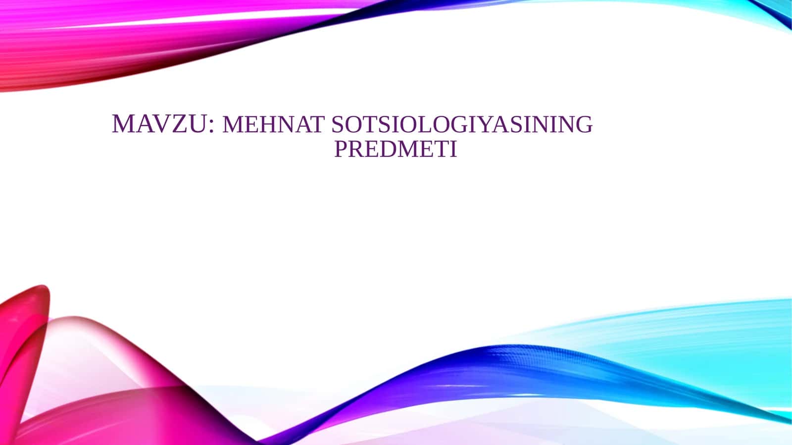 Mehnat sotsiologiyasining predmeti