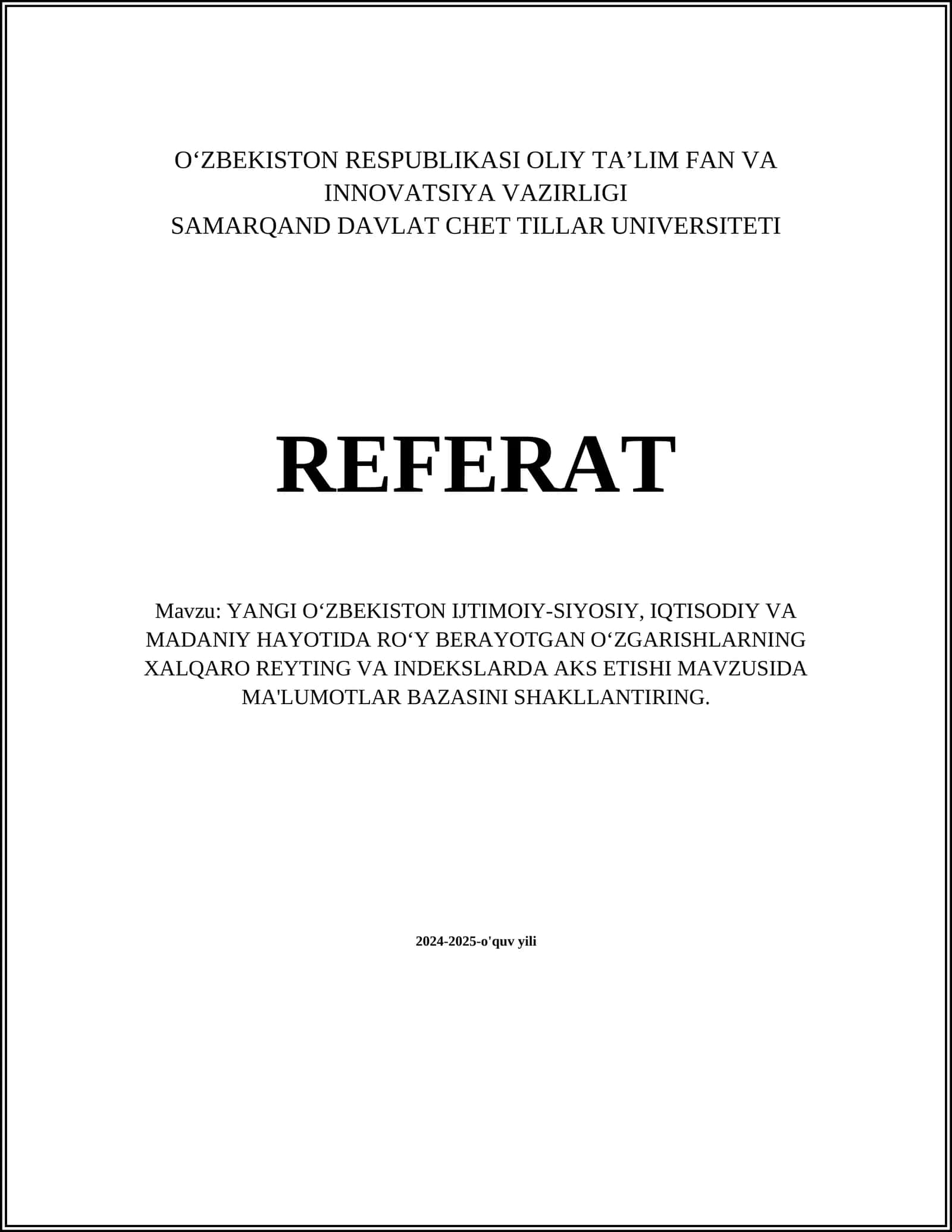YANGI O‘ZBEKISTON IJTIMOIY-SIYOSIY, IQTISODIY VA MADANIY HAYOTIDA ROʻY BERAYOTGAN OʻZGARISHLARNING XALQARO REYTING VA INDEKSLARDA AKS ETISHI MAVZUSIDA MA'LUMOTLAR BAZASINI SHAKLLANTIRING
