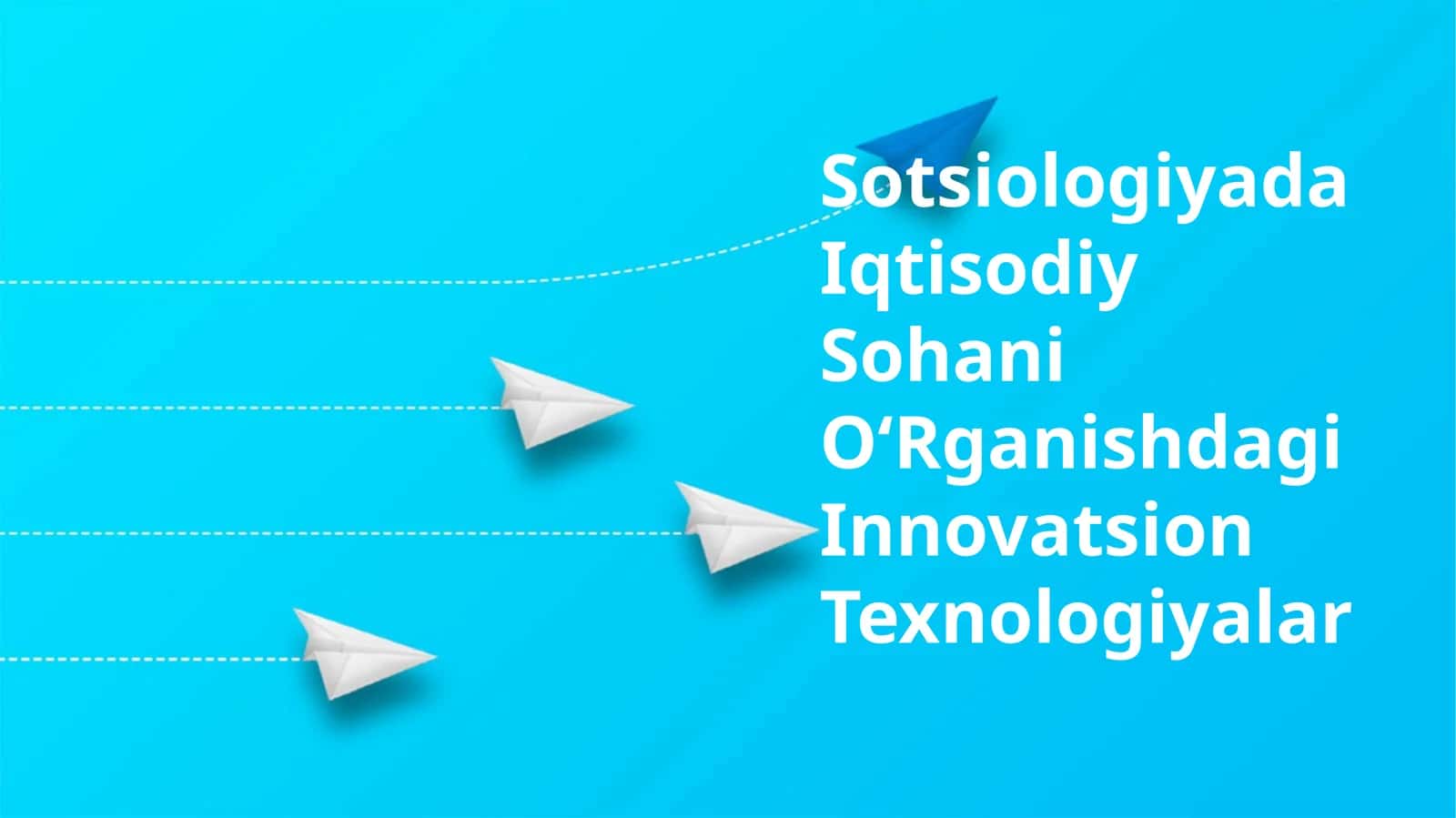 Sotsiologiyada Iqtisodiy Sohani OʻRganishdagi Innovatsion Texnologiyalar
