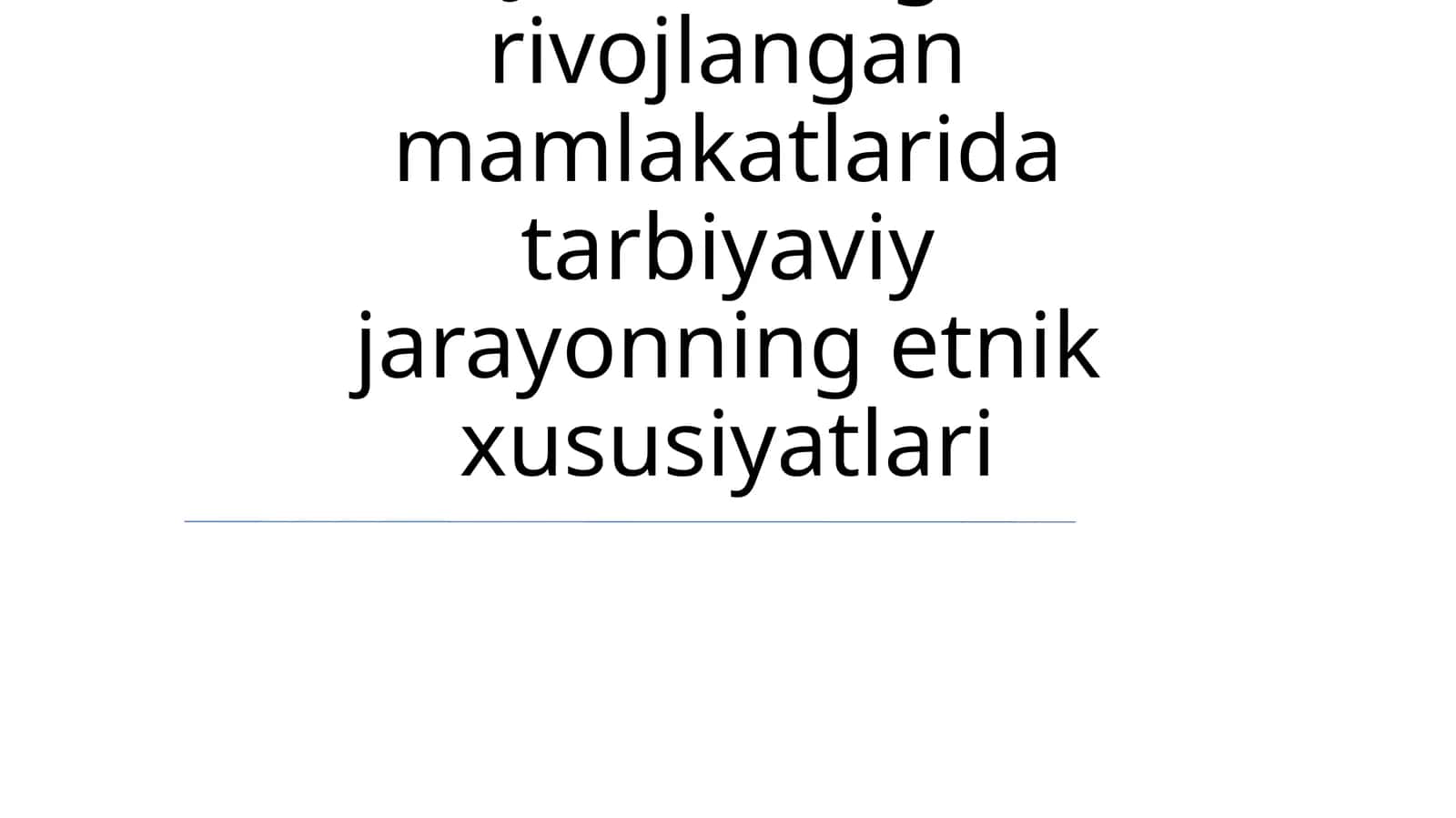 Jahonning rivojlangan mamlakatlarida tarbiyaviy jarayonning etnik xususiyatlari