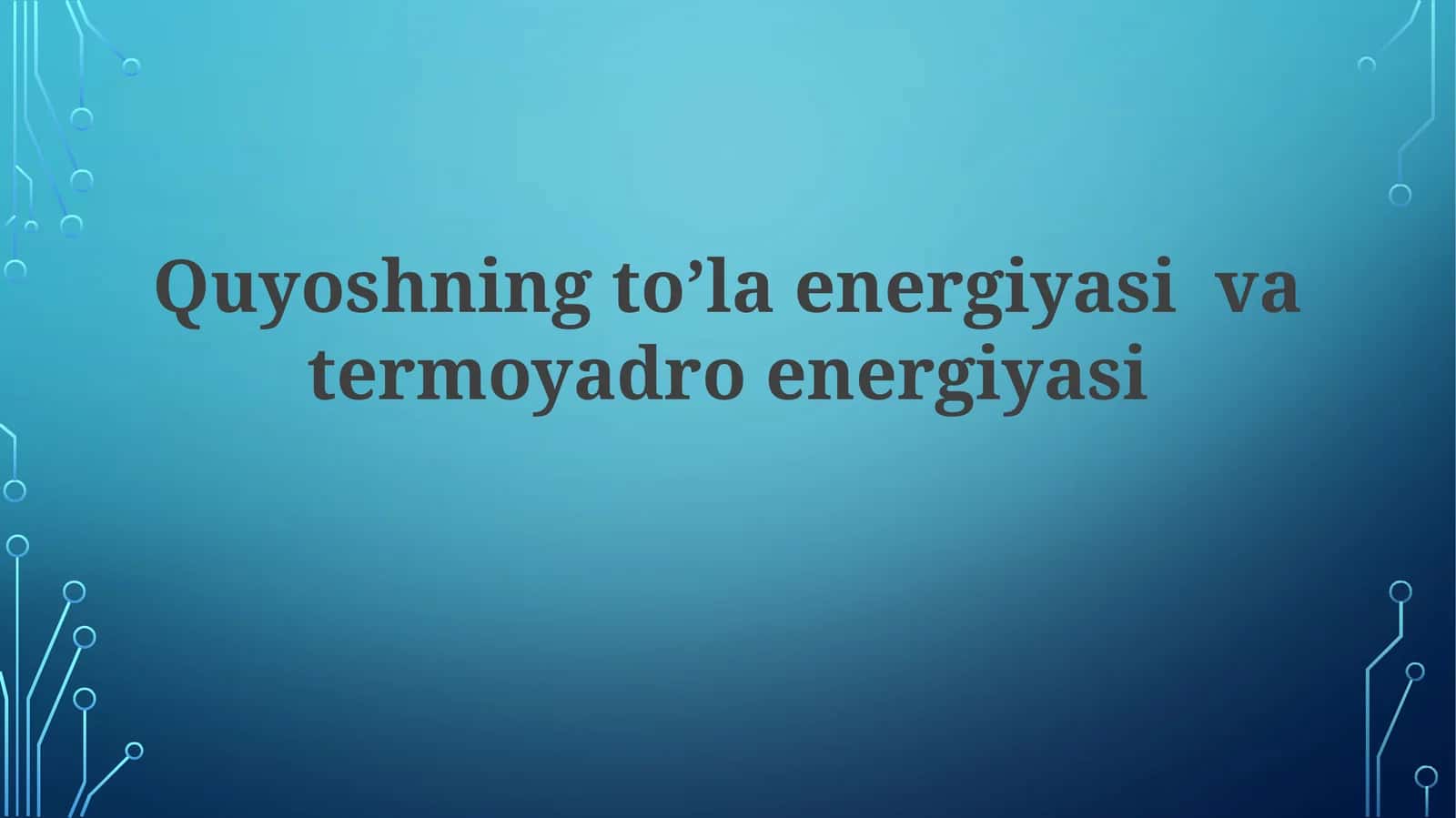 Quyoshning to'la energiyasi va termoyadro energiyasi