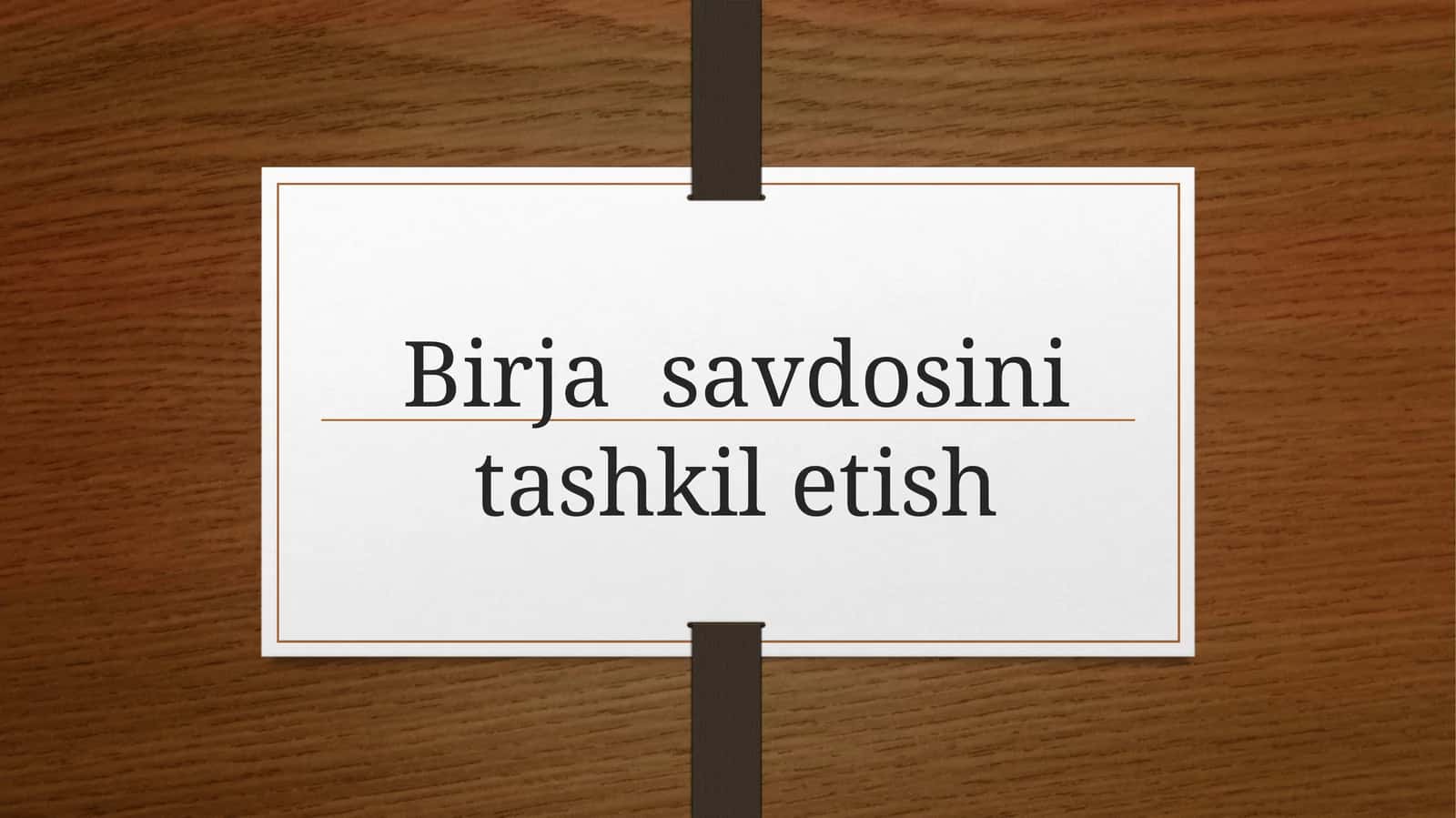 Birja savdоsini tashkil etish