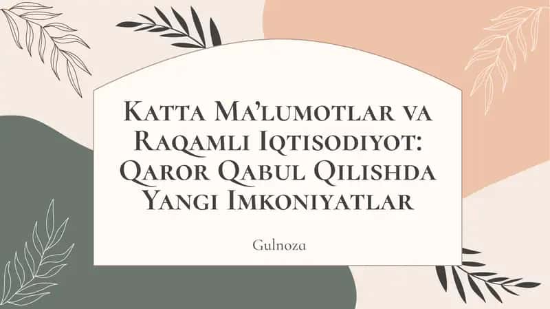 Katta Maʼlumotlar va Raqamli Iqtisodiyot: Qaror Qabul Qilishda Yangi Imkoniyatlar
