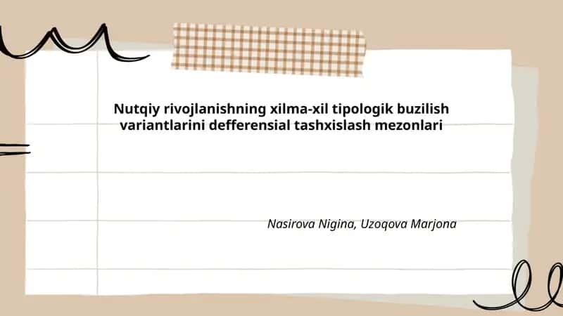 Nutqiy rivojlanishning xilma-xil tipologik buzilish variantlarini defferensial tashxislash mezonlari