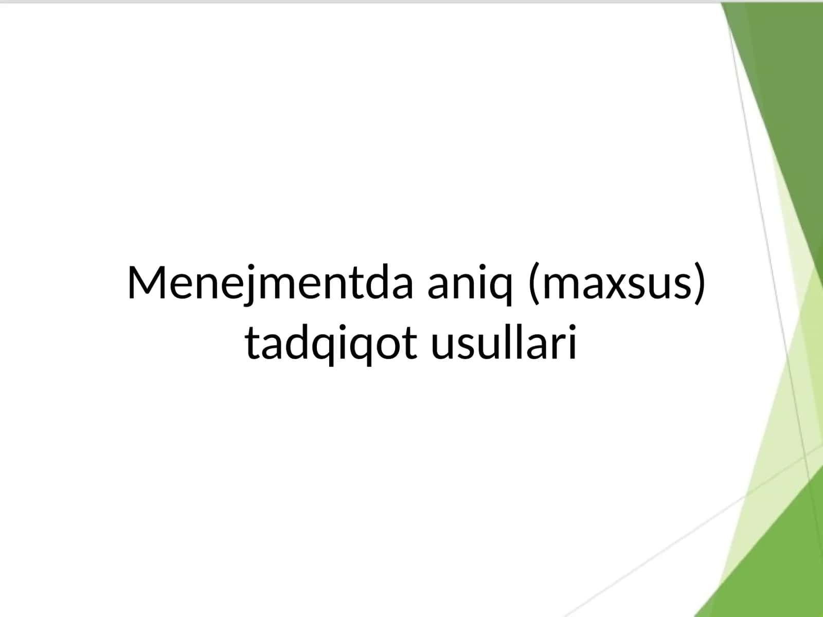 Menejmentdaaniq(maxsus)tadqiqotusullari