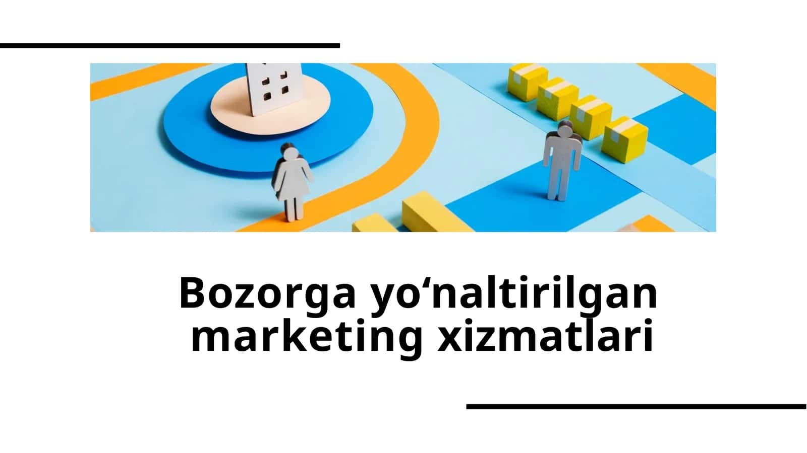 Bozorga yo‘naltirilgan marketing xizmatlari