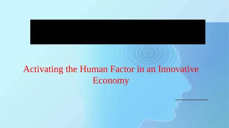Activating the Human Factor in an Innovative Economy