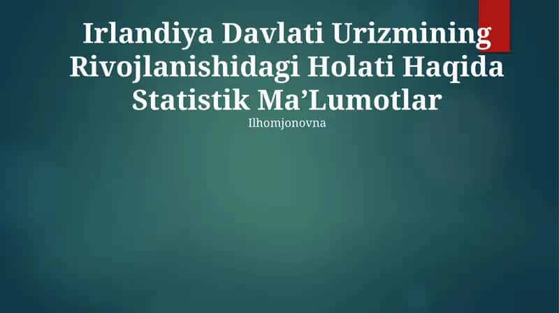 Irlandiya Davlati Urizmining Rivojlanishidagi Holati Haqida Statistik MaʼLumotlar