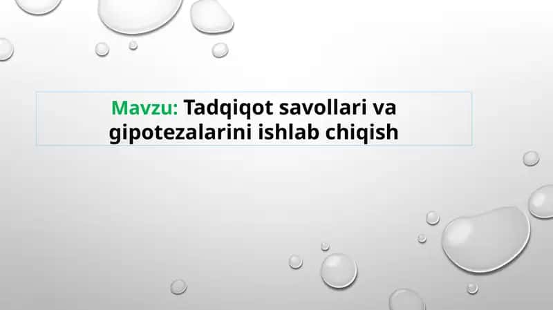Tadqiqot savollari va gipotezalarini ishlab chiqish