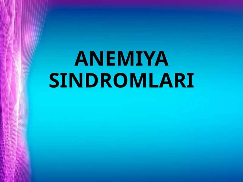 ANEMIYA SINDROMLARI