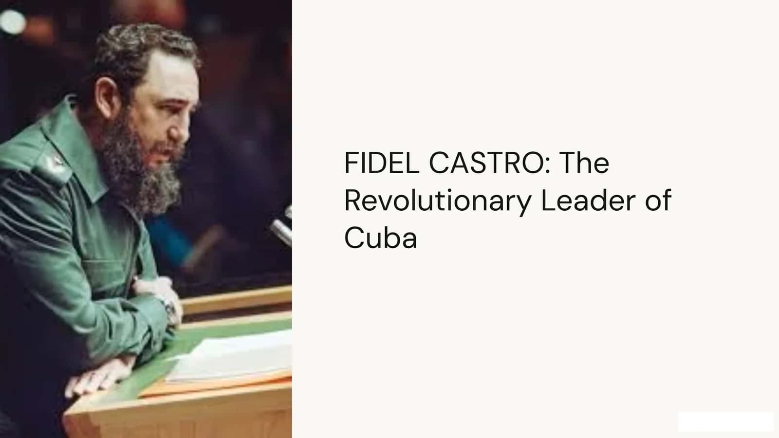 FIDEL CASTRO: The Revolutionary Leader of Cuba
