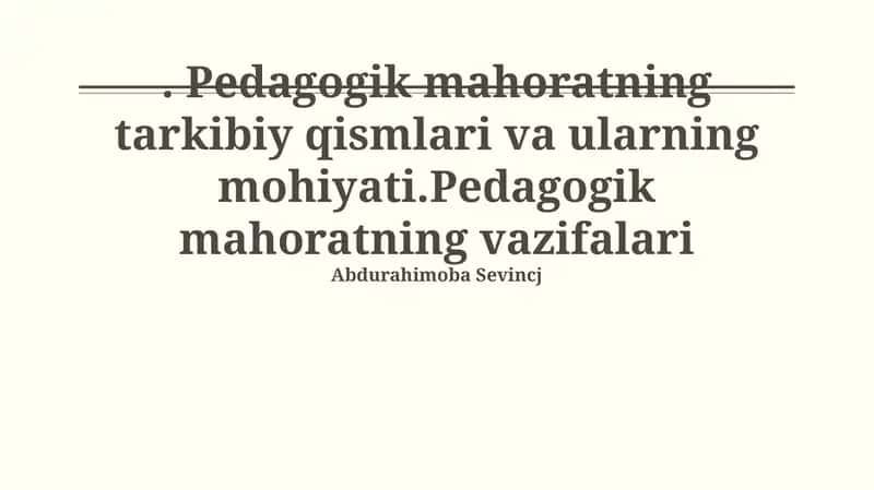 Pedagogik mahoratning tarkibiy qismlari va ularning mohiyati
