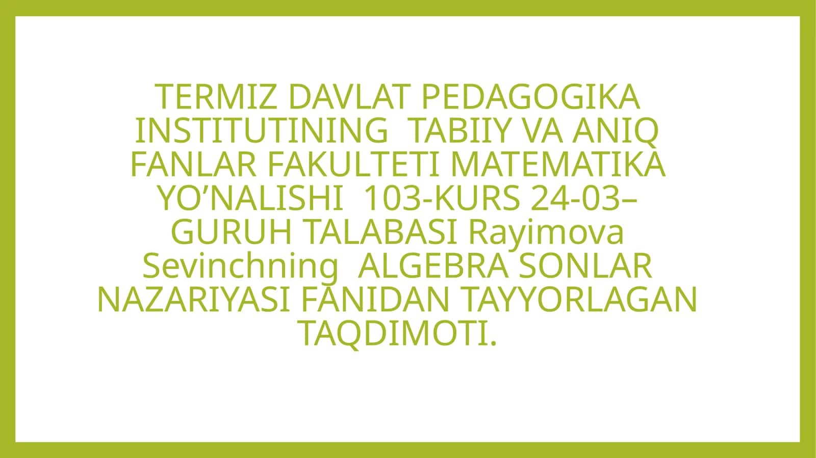 ALGEBRA SONLAR NAZARIYASI FANIDAN TAYYORLAGAN TAQDIMOTI