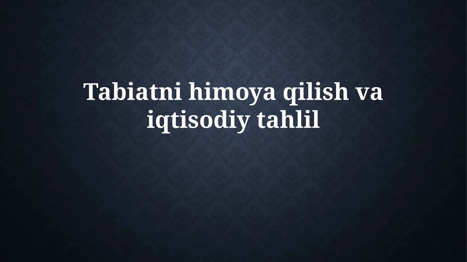 Tabiatni himoyaqilishning iqtisodiy tahlil
