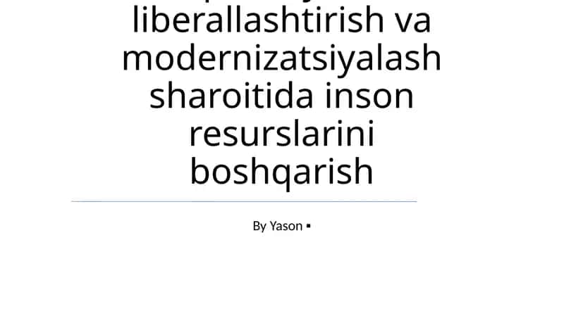 Iqtisodiyotni liberallashtirish va modernizatsiyalash sharoitida inson resurslarini boshqarish