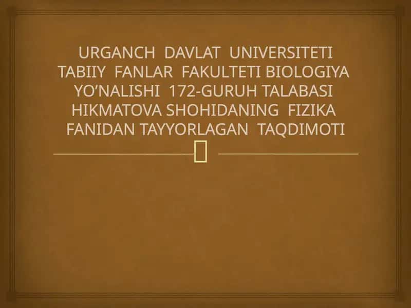 FIZIKA FANIDAN TAYYORLAGAN TAQDIMOTI