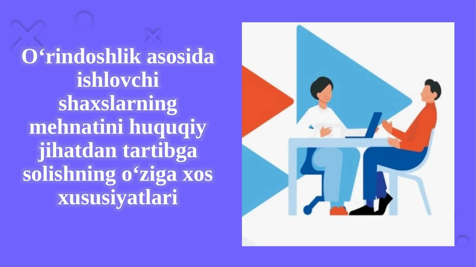 O‘rindoshlik asosida ishlovchi shaxslarning mehnatini huquqiy jihatdan tartibga solishning o‘ziga xos xususiyatlari
