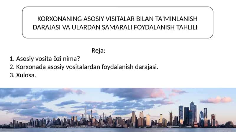 Korxona asosiy vositalari bilan ta'minlanish darajasi va ulardan samarali foydalanish tahlili