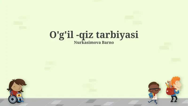 O'g'il -qiz tarbiyasi