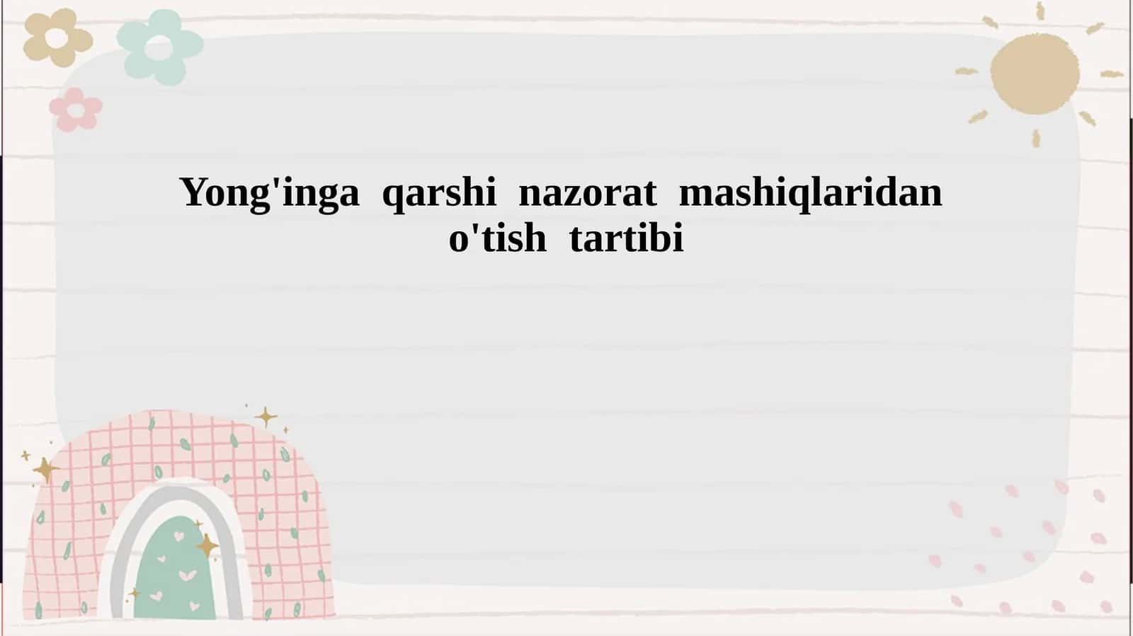 Yong'inga qarshi nazorat mashiqlaridan o'tish tartibi