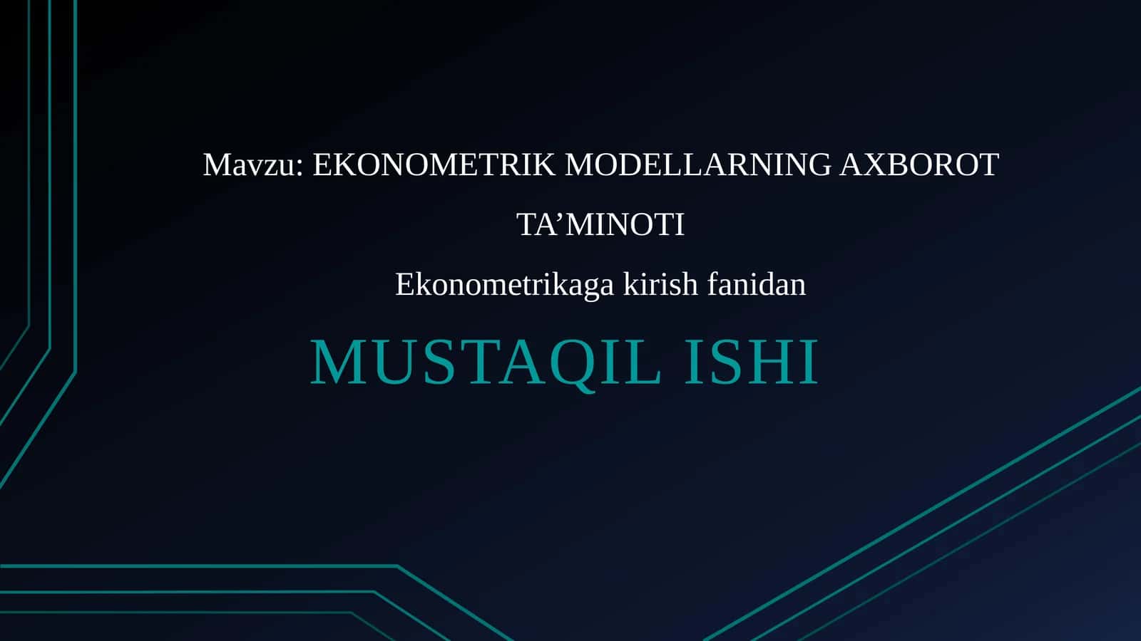 EKONOMETRIK MODELLARNING AXBOROT TA’MINOTI