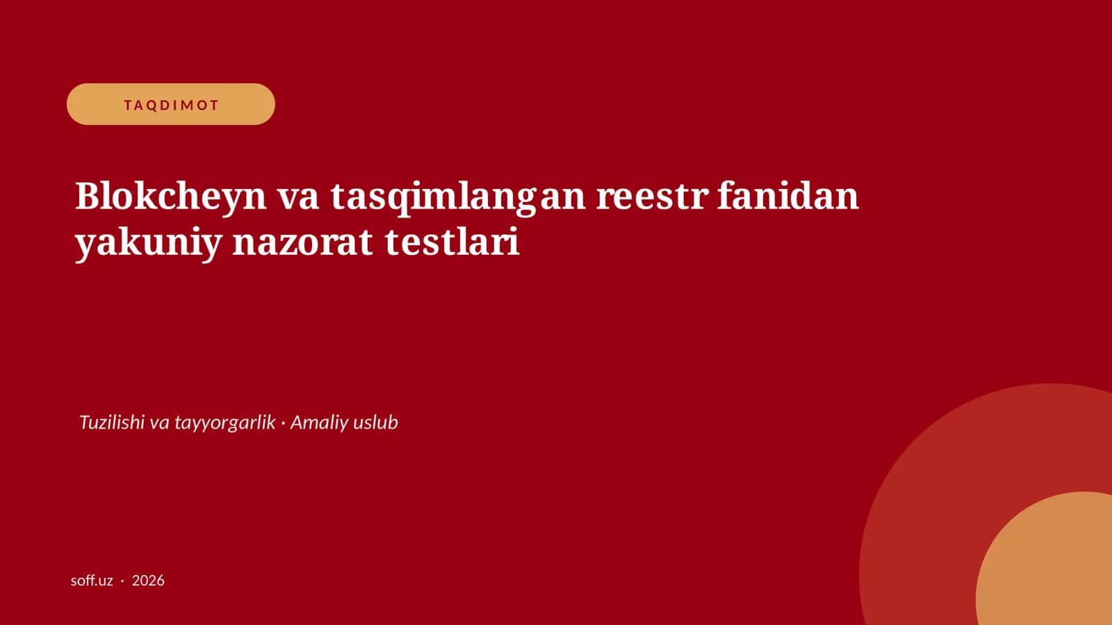Blokcheyn va tasqimlangan reestr fanidan yakuniy nazorat testlari
