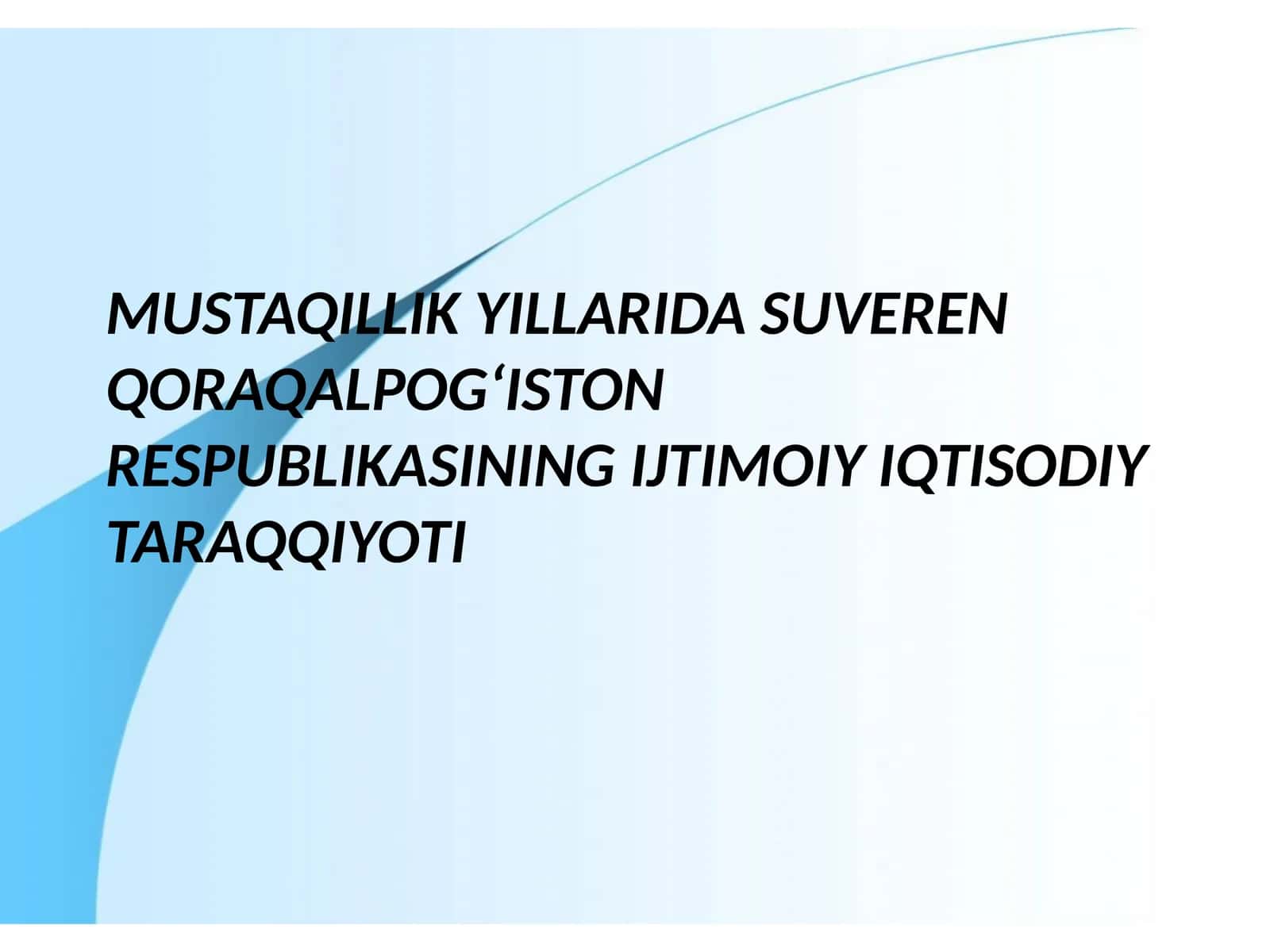 MUSTAQILLIK YILLARIDA SUVERENQORAQALPOGʻISTON RESPUBLIKASINING IJTIMOIY IQTISODIY TARAQQIYOTI
