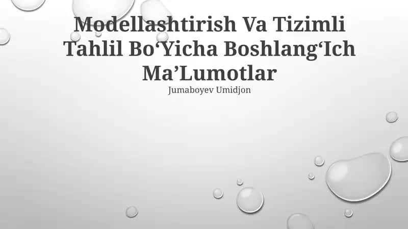 Modellashtirish Va Tizimli Tahlil BoʻYicha BoshlangʻIch MaʼLumotlar